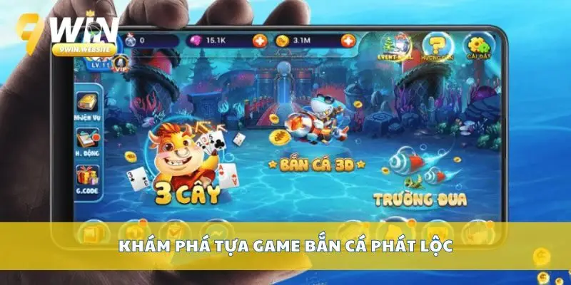 Thử Vận May Cùng Game Bắn Cá Phát Lộc Đổi Thưởng Mỗi Ngày 2 Khám phá tựa game bắn cá phát lộc