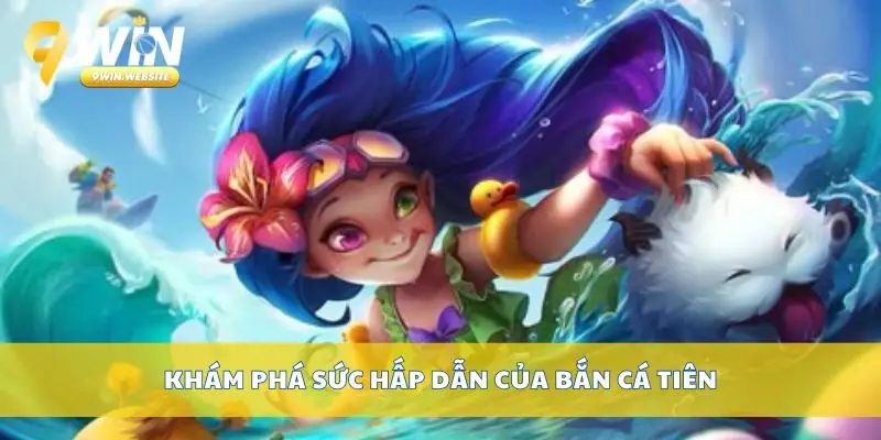 Cùng Khám Phá Thế Giới Game Bắn Cá Tiên Cực Kỳ Hấp Dẫn 2 Khám phá sức hấp dẫn của bắn cá tiên