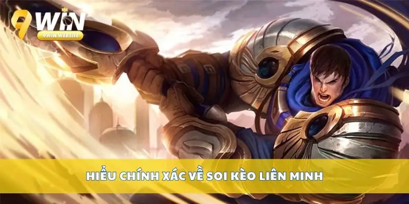 Soi Kèo Liên Minh Chính Xác – Kinh Nghiệm Cho Người Mới 2 Hiểu chính xác về soi kèo Liên Minh