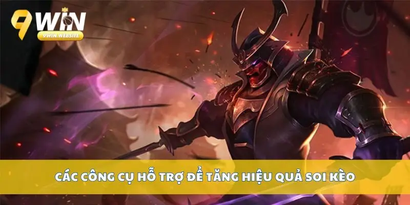 Soi Kèo Liên Minh Chính Xác – Kinh Nghiệm Cho Người Mới 4 Các công cụ hỗ trợ để tăng hiệu quả soi kèo
