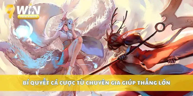 Cá cược LOL dễ thắng với bí kíp soi kèo từ chuyên gia 4 Bí quyết cá cược từ chuyên gia giúp thắng lớn