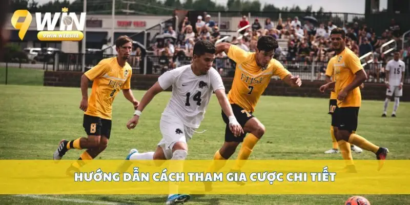 Cách Cược Bóng Đá 9win Đơn Giản Cho Người Mới Bắt Đầu 3 Hướng dẫn cách tham gia cược chi tiết
