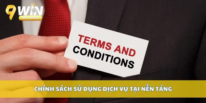 Điều Khoản Điều Kiện Khi Sử Dụng Dịch Vụ Tại Nhà Cái 9win 3 Chính sách sử dụng dịch vụ tại nền tảng
