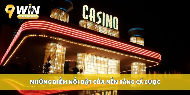 Giới thiệu 9win – nhà cái cá cược uy tín hàng đầu 2 Những điểm nổi bật của nền tảng cá cược