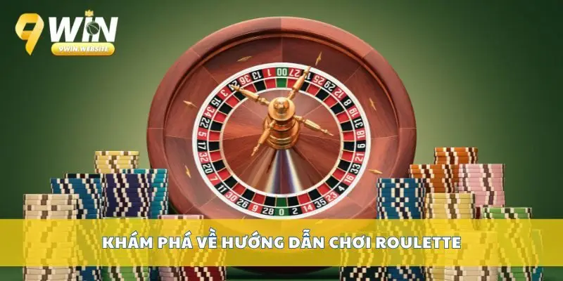 Hướng Dẫn Chơi Roulette Chuẩn Xác Cho Người Mới Tham Gia 2 Khám phá về hướng dẫn chơi Roulette