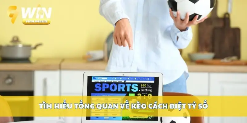 Kèo Cách Biệt Tỷ Số: Bí Quyết Chọn Cược Hiệu Quả Nhất 2 Tìm hiểu tổng quan về kèo cách biệt tỷ số