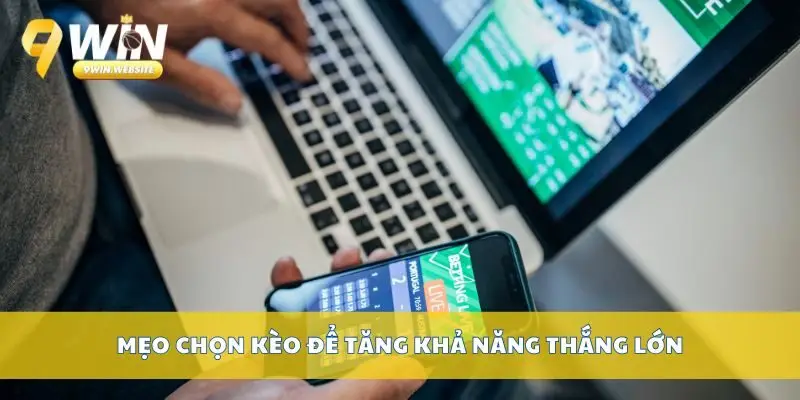 Kèo Cách Biệt Tỷ Số: Bí Quyết Chọn Cược Hiệu Quả Nhất 4 Mẹo chọn kèo để tăng khả năng thắng lớn