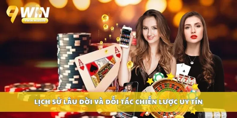 9win 🎖️ Nhà cái trực tuyến hợp pháp duy nhất khuyến mãi 99k 9 Lịch sử lâu đời và đối tác chiến lược uy tín