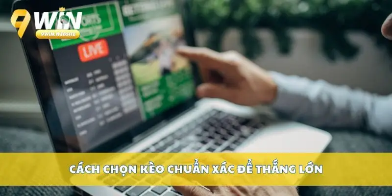 Mẹo Cược Bóng Đá Chuẩn Xác Giúp Bạn Thắng Lớn Dễ Dàng 3 Cách chọn kèo chuẩn xác để thắng lớn