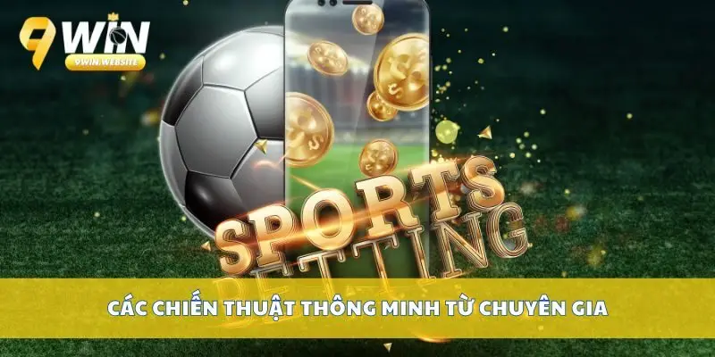 Mẹo Cược Bóng Đá Chuẩn Xác Giúp Bạn Thắng Lớn Dễ Dàng 4 Các chiến thuật thông minh từ chuyên gia