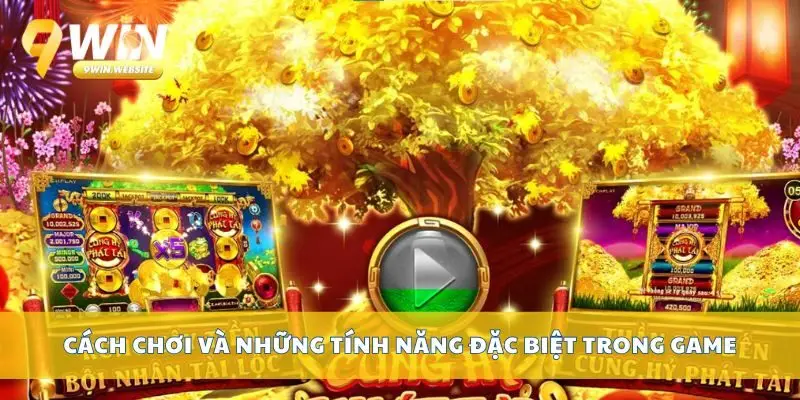 Khám Phá Nổ Hũ Thần Tài Với Phần Thưởng Cực Hấp Dẫn 3 Cách chơi và những tính năng đặc biệt trong game