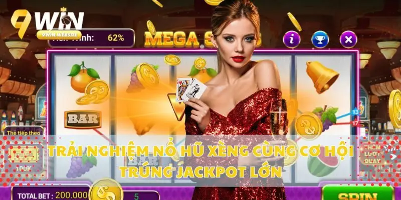 Trải Nghiệm Nổ Hũ Xèng Cùng Cơ Hội Trúng Jackpot Lớn