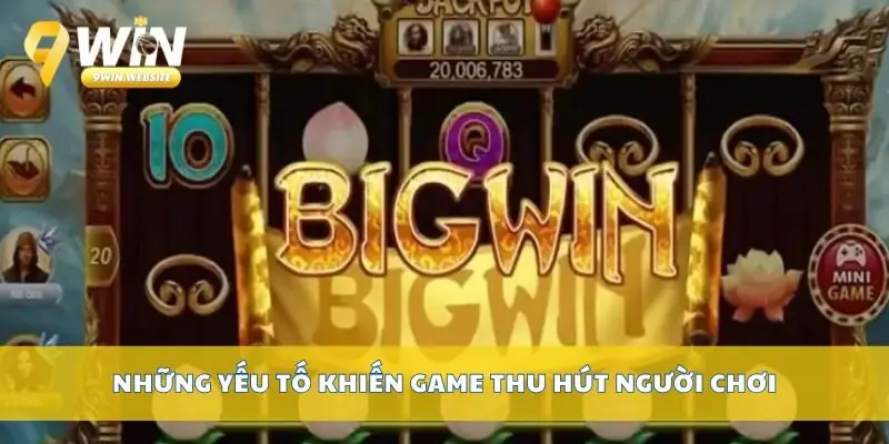 Trải Nghiệm Nổ Hũ Xèng Cùng Cơ Hội Trúng Jackpot Lớn 3 Những yếu tố khiến game thu hút người chơi